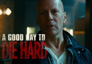 :30 SECOND REVIEW–A GOOD DAY TO DIE HARD