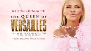 THEATER: THE QUEEN OF VERSAILLES