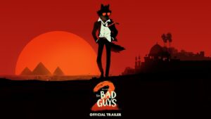 FREE ADVANCE SCREENING: THE BAD GUYS 2